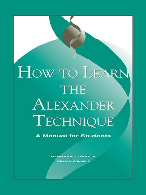 cover image of How to Learn the Alexander Technique